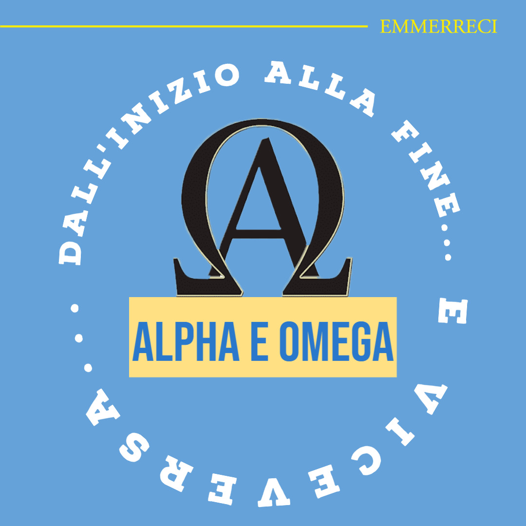 Alpha e Omega Numero 0. Prima dell’inizio, fino alla fine… e viceversa. Il nuovo programma di Emmerreci